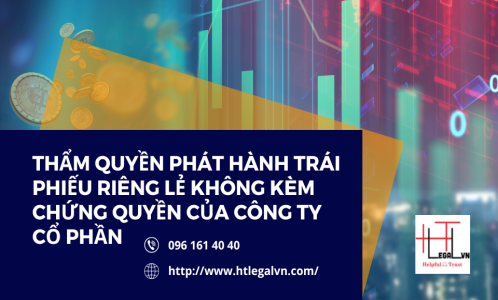 THẨM QUYỀN PHÁT HÀNH TRÁI PHIẾU RIÊNG LẺ KHÔNG KÈM CHỨNG QUYỀN CỦA CÔNG TY CỔ PHẦN (CÔNG TY LUẬT TẠI QUẬN BÌNH THẠNH, TÂN BÌNH TP HỒ CHÍ MINH)